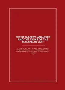 Perspectives for Malaysia: A Marxist Approach 10 cwi peter taaffe analyses tasks malaysian left 2025 cover Perspectives for Malaysia: A Marxist Approach Sosialis Alternatif